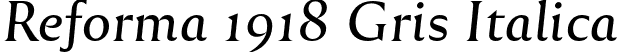 Reforma 1918 Gris Italica font - Reforma1918-GrisItalica.otf