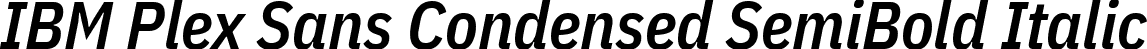 IBM Plex Sans Condensed SemiBold Italic font - IBMPlexSansCondensed-SemiBoldItalic.ttf