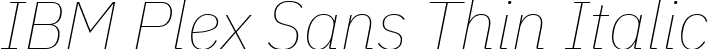 IBM Plex Sans Thin Italic font - IBMPlexSans-ThinItalic.ttf
