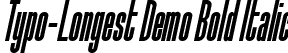 Typo-Longest Demo Bold Italic font - Typo-Longest Bold Italic Demo.otf
