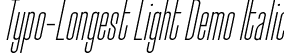 Typo-Longest Light Demo Italic font - Typo-Longest Light Italic  Demo.otf