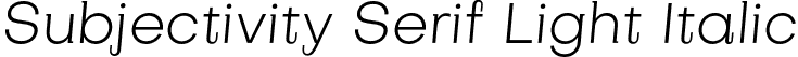 Subjectivity Serif Light Italic font - SubjectivitySerif-Light-Italic.otf