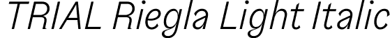 TRIAL Riegla Light Italic font - TRIAL_Riegla-LightItalic.otf
