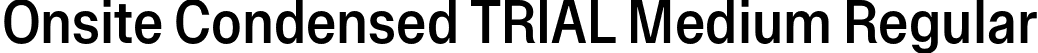 Onsite Condensed TRIAL Medium Regular font - OnsiteCondensedTRIAL-Medium.otf