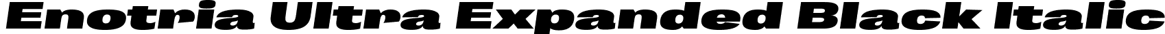 Enotria Ultra Expanded Black Italic font - enotria-ultraexpandedblackitalic.ttf