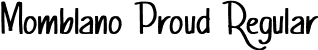 Momblano Proud Regular font - MomblanoProud.otf