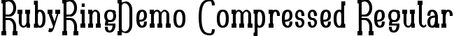 RubyRingDemo Compressed Regular font - RubyRingDemoCompressed.ttf
