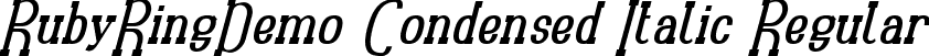 RubyRingDemo Condensed Italic Regular font - RubyRingDemoCondensedItalic.ttf