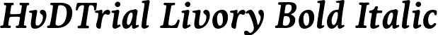 HvDTrial Livory Bold Italic font - hvdtrial-livory-bolditalic.otf