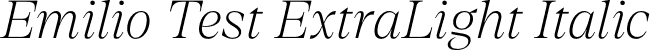 Emilio Test ExtraLight Italic font - EmilioTest-ExtralightItalic.otf