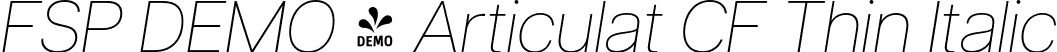 FSP DEMO - Articulat CF Thin Italic font - Fontspring-DEMO-articulatcf-thinoblique.otf