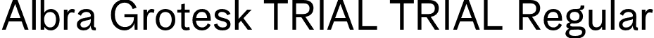 Albra Grotesk TRIAL TRIAL Regular font - AlbraGroteskTRIAL-Regular.otf