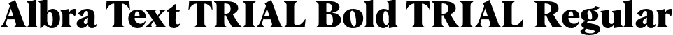 Albra Text TRIAL Bold TRIAL Regular font - AlbraTextTRIAL-Bold.otf