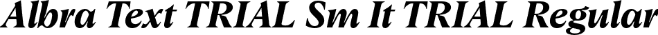 Albra Text TRIAL Sm It TRIAL Regular font - AlbraTextTRIAL-Semi-Italic.otf