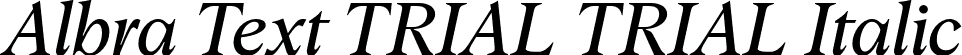Albra Text TRIAL TRIAL Italic font - AlbraTextTRIAL-Regular-Italic.otf