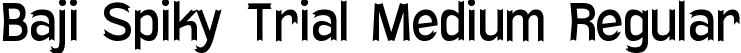 Baji Spiky Trial Medium Regular font - BajiSpikyTrial-Medium.ttf