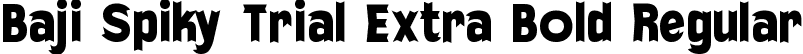 Baji Spiky Trial Extra Bold Regular font - BajiSpikyTrial-ExtraBold.ttf