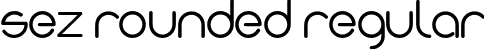 Sez Rounded Regular font - Monainn.otf