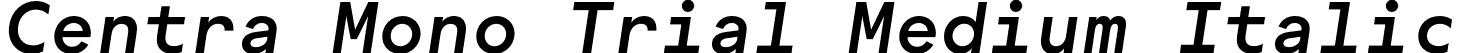 Centra Mono Trial Medium Italic font - CentraMonoTRIAL-MediumItalic.otf