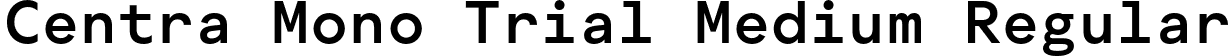 Centra Mono Trial Medium Regular font - CentraMonoTRIAL-Medium.otf