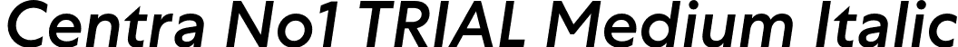 Centra No1 TRIAL Medium Italic font - CentraNo1-MediumItalic.otf