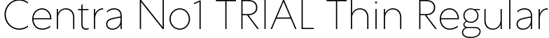 Centra No1 TRIAL Thin Regular font - CentraNo1-Thin.otf