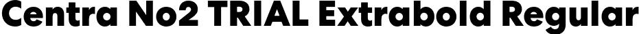 Centra No2 TRIAL Extrabold Regular font - CentraNo2-Extrabold.otf