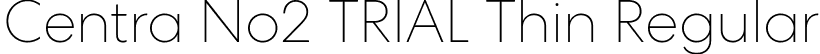 Centra No2 TRIAL Thin Regular font - CentraNo2-Thin.ttf