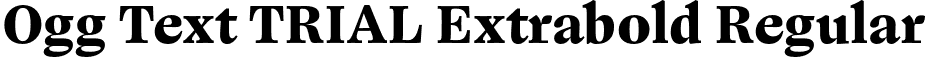 Ogg Text TRIAL Extrabold Regular font - OggText-Extrabold.otf