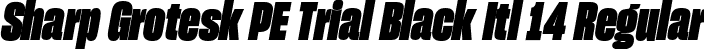 Sharp Grotesk PE Trial Black Itl 14 Regular font - SharpGroteskPETrialBlackItl-14.otf