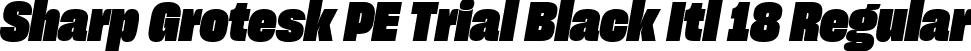Sharp Grotesk PE Trial Black Itl 18 Regular font - SharpGroteskPETrialBlackItl-18.ttf