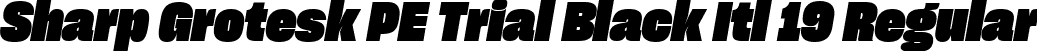 Sharp Grotesk PE Trial Black Itl 19 Regular font - SharpGroteskPETrialBlackItl-19.ttf