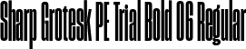 Sharp Grotesk PE Trial Bold 06 Regular font - SharpGroteskPETrialBold-06.otf