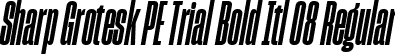 Sharp Grotesk PE Trial Bold Itl 08 Regular font - SharpGroteskPETrialBoldItl-08.ttf
