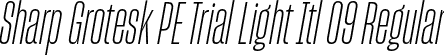 Sharp Grotesk PE Trial Light Itl 09 Regular font - SharpGroteskPETrialLightItl-09.otf