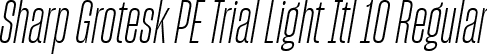 Sharp Grotesk PE Trial Light Itl 10 Regular font - SharpGroteskPETrialLightItl-10.ttf