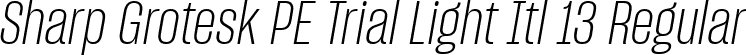 Sharp Grotesk PE Trial Light Itl 13 Regular font - SharpGroteskPETrialLightItl-13.ttf
