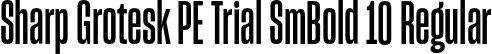 Sharp Grotesk PE Trial SmBold 10 Regular font - SharpGroteskPETrialSmBold-10.otf