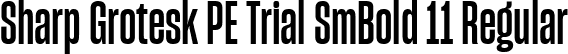 Sharp Grotesk PE Trial SmBold 11 Regular font - SharpGroteskPETrialSmBold-11.ttf