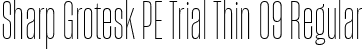 Sharp Grotesk PE Trial Thin 09 Regular font - SharpGroteskPETrialThin-09.ttf