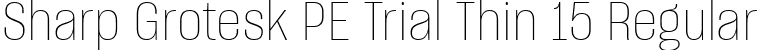 Sharp Grotesk PE Trial Thin 15 Regular font - SharpGroteskPETrialThin-15.ttf
