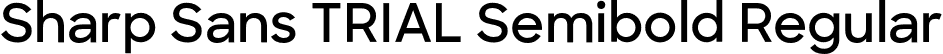 Sharp Sans TRIAL Semibold Regular font - SharpSans-Semibold.otf