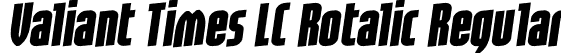 Valiant Times LC Rotalic Regular font - ValiantTimesLcRotalic-9YLEZ.otf