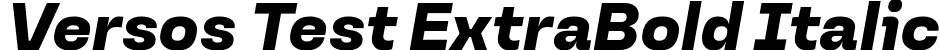 Versos Test ExtraBold Italic font - VersosTest-ExtraBoldItalic.ttf