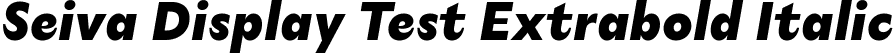 Seiva Display Test Extrabold Italic font - SeivaDisplayTest-ExtraboldItalic.ttf
