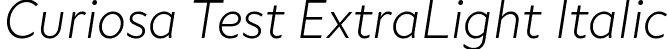 Curiosa Test ExtraLight Italic font - CuriosaTest-ExtraLightItalic.ttf
