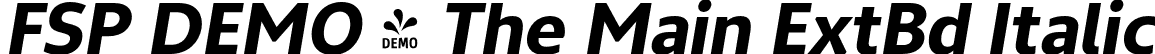 FSP DEMO - The Main ExtBd Italic font - Fontspring-DEMO-themain-extrabolditalic.otf