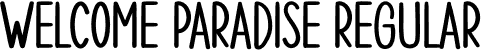 WELCOME PARADISE Regular font - WELCOME-PARADISE.otf