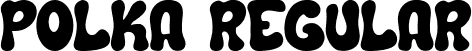 Polka Regular font - polka.ttf