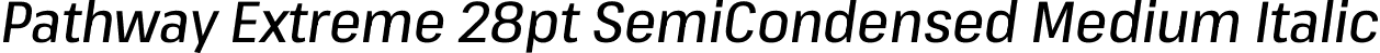 Pathway Extreme 28pt SemiCondensed Medium Italic font - PathwayExtreme_28pt_SemiCondensed-MediumItalic.ttf